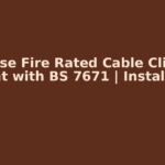 Banner reading “How to Use Fire Rated Cable Clips – Compliant with BS 7671